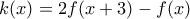 k(x)=2f(x+3)-f(x)