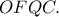 OFQC. OFQC.