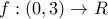 f:\left( 0,3 \right)\to R