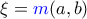 \xi={\color{blue}m}(a,b) \xi={\color{blue}m}(a,b)