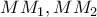 \displaystyle{MM_1, MM_2}