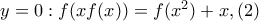 y=0:f(xf(x))=f({{x}^{2}})+x,(2)