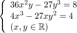 \left\{ \begin{array}{l} 
36{x^2}y - 27{y^3} = 8\\ 
4{x^3} - 27x{y^2} = 4\\ 
\left( {x,y \in \mathbb{R}} \right) 
\end{array} \right.