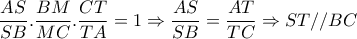 \dfrac{AS}{SB}. \dfrac{BM}{MC}. \dfrac{CT}{TA}=1 \Rightarrow \dfrac{AS}{SB}= \dfrac{AT}{TC} \Rightarrow ST//BC \dfrac{AS}{SB}. \dfrac{BM}{MC}. \dfrac{CT}{TA}=1 \Rightarrow \dfrac{AS}{SB}= \dfrac{AT}{TC} \Rightarrow ST//BC