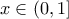  x \in (0,1]