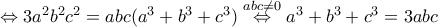 \Leftrightarrow 3a^2b^2c^2=abc(a^3+b^3+c^3) \overset{abc\neq 0}{\Leftrightarrow }a^3+b^3+c^3=3abc}