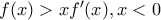 f(x)> xf'(x), x< 0 f(x)> xf'(x), x< 0