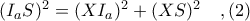 (I_{a}S)^{2} = (XI_{a})^{2} + (XS)^{2}\ \ \ ,(2)
