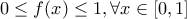 0\leq f(x)\leq 1,\forall x\in [0,1]
