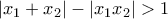 |x_1 + x_2| - |x_1x_2| > 1