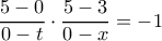  \dfrac {5-0}{0-t} \cdot  \dfrac {5-3}{0-x} = -1