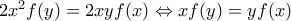 2{{x}^{2}}f(y)=2xyf(x)\Leftrightarrow xf(y)=yf(x)
