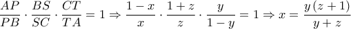 \dfrac{{AP}}{{PB}} \cdot \dfrac{{BS}}{{SC}} \cdot \dfrac{{CT}}{{TA}} = 1 \Rightarrow \dfrac{{1 - x}}{x} \cdot \dfrac{{1 + z}}{z} \cdot \dfrac{y}{{1 - y}} = 1 \Rightarrow x = \dfrac{{y\left( {z + 1} \right)}}{{y + z}}