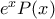 e^xP(x)