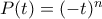 P(t)=(-t)^n