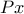 Px