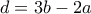 d = 3b-2a