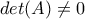 det(A)\neq 0
