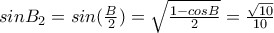 sinB_2=sin(\frac{B}{2})=\sqrt{\frac{1-cosB}{2}}=\frac{\sqrt{10}}{10}
