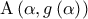 \displaystyle{{\rm A}\left( {\alpha ,g\left( \alpha  \right)} \right)}