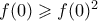 f(0) \geqslant f(0)^2