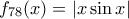 f_{78}(x)=\left | x\sin x \right | f_{78}(x)=\left | x\sin x \right |
