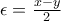 \epsilon=\frac{x-y}{2}