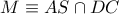 M \equiv AS \cap DC