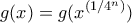 \displaystyle{  g(x)=g(x^{(1/4^n)})}