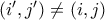 (i',j') \neq (i,j)
