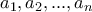 a_1, a_2, ...,a_n