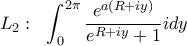 \displaystyle L_{2}: \;\ \int_{0}^{2\pi}\frac{e^{a(R+iy)}}{e^{R+iy}+1}idy \displaystyle L_{2}: \;\ \int_{0}^{2\pi}\frac{e^{a(R+iy)}}{e^{R+iy}+1}idy
