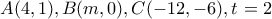 A(4,1), B(m,0),C(-12,-6), t=2
