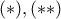 (*) , (**)