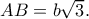 AB=b\sqrt 3.