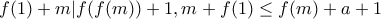 f(1)+m | f(f(m)) + 1, m + f(1) \leq f(m) + a +1
