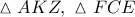 \vartriangle AKZ,\ \vartriangle FCE
