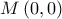 M\left( {0,0} \right)