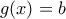g(x)=b
