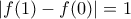 |f(1)-f(0)|=1