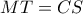 MT=CS