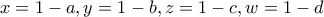 x=1-a, y=1-b, z=1-c, w=1-d