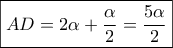 \displaystyle{\boxed{AD = 2\alpha + \frac{\alpha }{2} = \frac{{5\alpha }}{2}}} \displaystyle{\boxed{AD = 2\alpha + \frac{\alpha }{2} = \frac{{5\alpha }}{2}}}