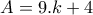 \displaystyle{A=9.k + 4}