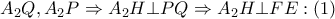 {{A}_{2}}Q,{{A}_{2}}P\Rightarrow {{A}_{2}}H\bot PQ\Rightarrow {{A}_{2}}H\bot FE:\left( 1 \right)