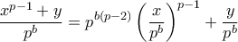 \displaystyle{ \frac{x^{p-1}+y}{p^b} = p^{b(p-2)}\left(\frac{x}{p^b}\right)^{p-1} + \frac{y}{p^b}}