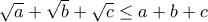 \sqrt{a}+\sqrt{b}+\sqrt{c}\le a+b+c