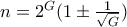 n=2^G(1\pm\frac1{\sqrt G})
