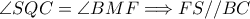 \angle SQC=\angle BMF\Longrightarrow FS//BC