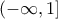 \left(-\infty,1\right]